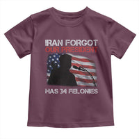 Iran Forgot Our President Has 34 Felonies Toddler T Shirt Funny Political Satire Vintage American Flag