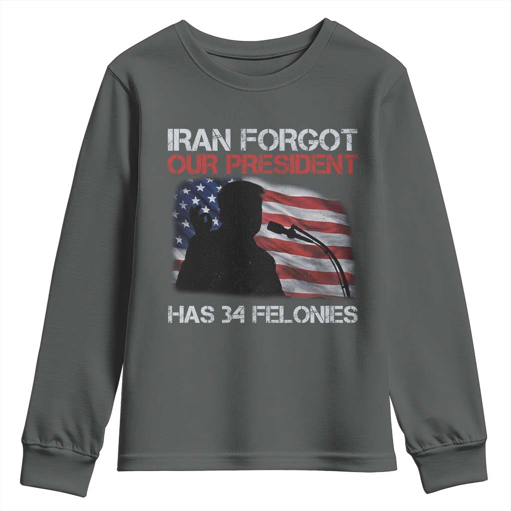 Iran Forgot Our President Has 34 Felonies Youth Sweatshirt Funny Political Satire Vintage American Flag