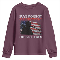 Iran Forgot Our President Has 34 Felonies Youth Sweatshirt Funny Political Satire Vintage American Flag