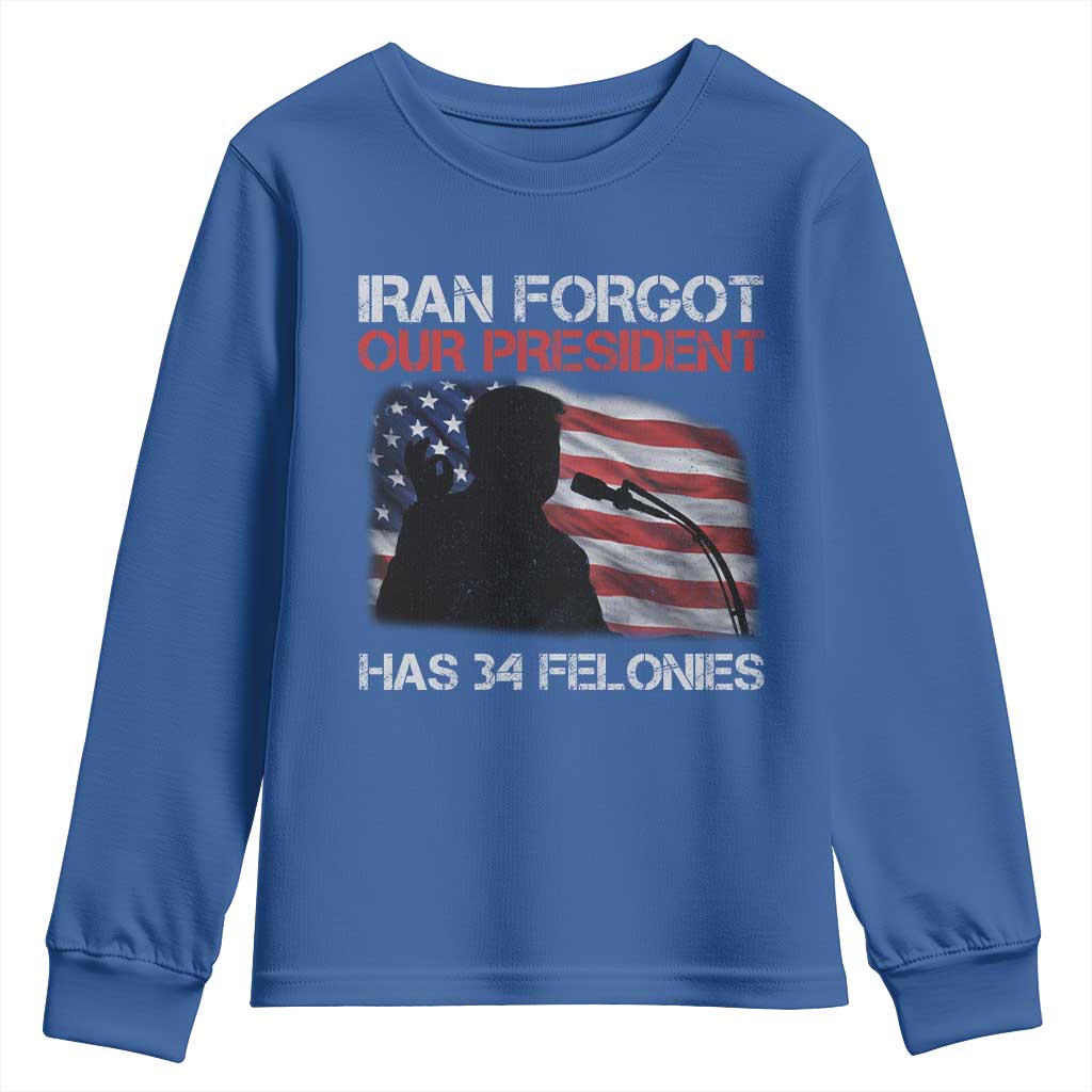 Iran Forgot Our President Has 34 Felonies Youth Sweatshirt Funny Political Satire Vintage American Flag