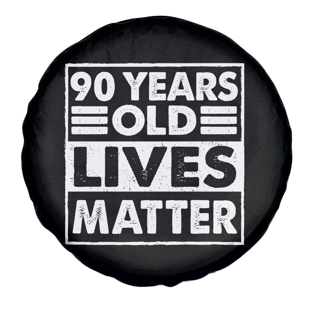 90th Birthday Spare Tire Cover 90 Years Old Lives Matter Elderly Senior