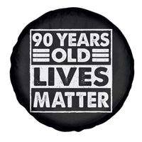 90th Birthday Spare Tire Cover 90 Years Old Lives Matter Elderly Senior