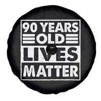 90th Birthday Spare Tire Cover 90 Years Old Lives Matter Elderly Senior