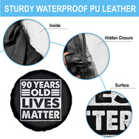 90th Birthday Spare Tire Cover 90 Years Old Lives Matter Elderly Senior