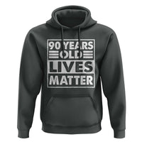 90th Birthday Hoodie 90 Years Old Lives Matter Elderly Senior