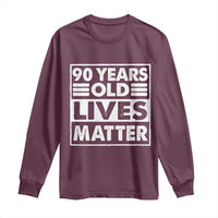 90th Birthday Long Sleeve Shirt 90 Years Old Lives Matter Elderly Senior