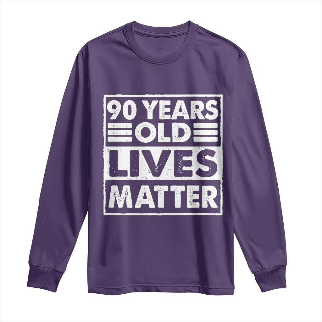 90th Birthday Long Sleeve Shirt 90 Years Old Lives Matter Elderly Senior