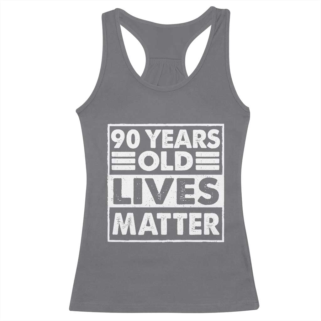 90th Birthday Racerback Tank Top 90 Years Old Lives Matter Elderly Senior