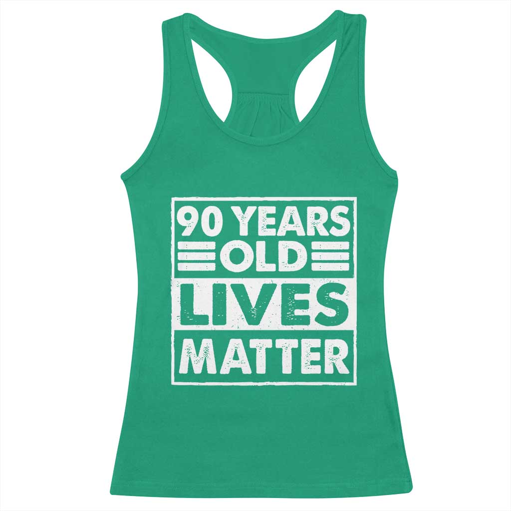 90th Birthday Racerback Tank Top 90 Years Old Lives Matter Elderly Senior