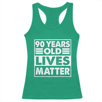 90th Birthday Racerback Tank Top 90 Years Old Lives Matter Elderly Senior