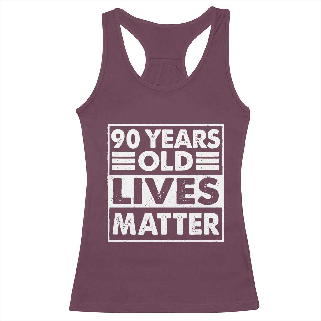 90th Birthday Racerback Tank Top 90 Years Old Lives Matter Elderly Senior