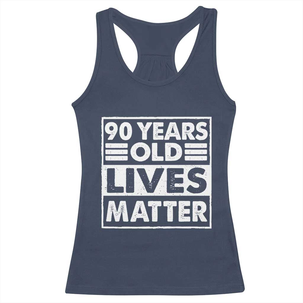 90th Birthday Racerback Tank Top 90 Years Old Lives Matter Elderly Senior