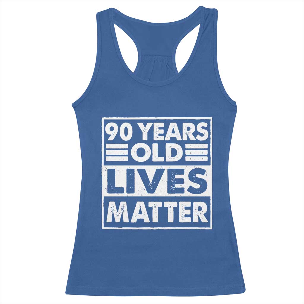90th Birthday Racerback Tank Top 90 Years Old Lives Matter Elderly Senior