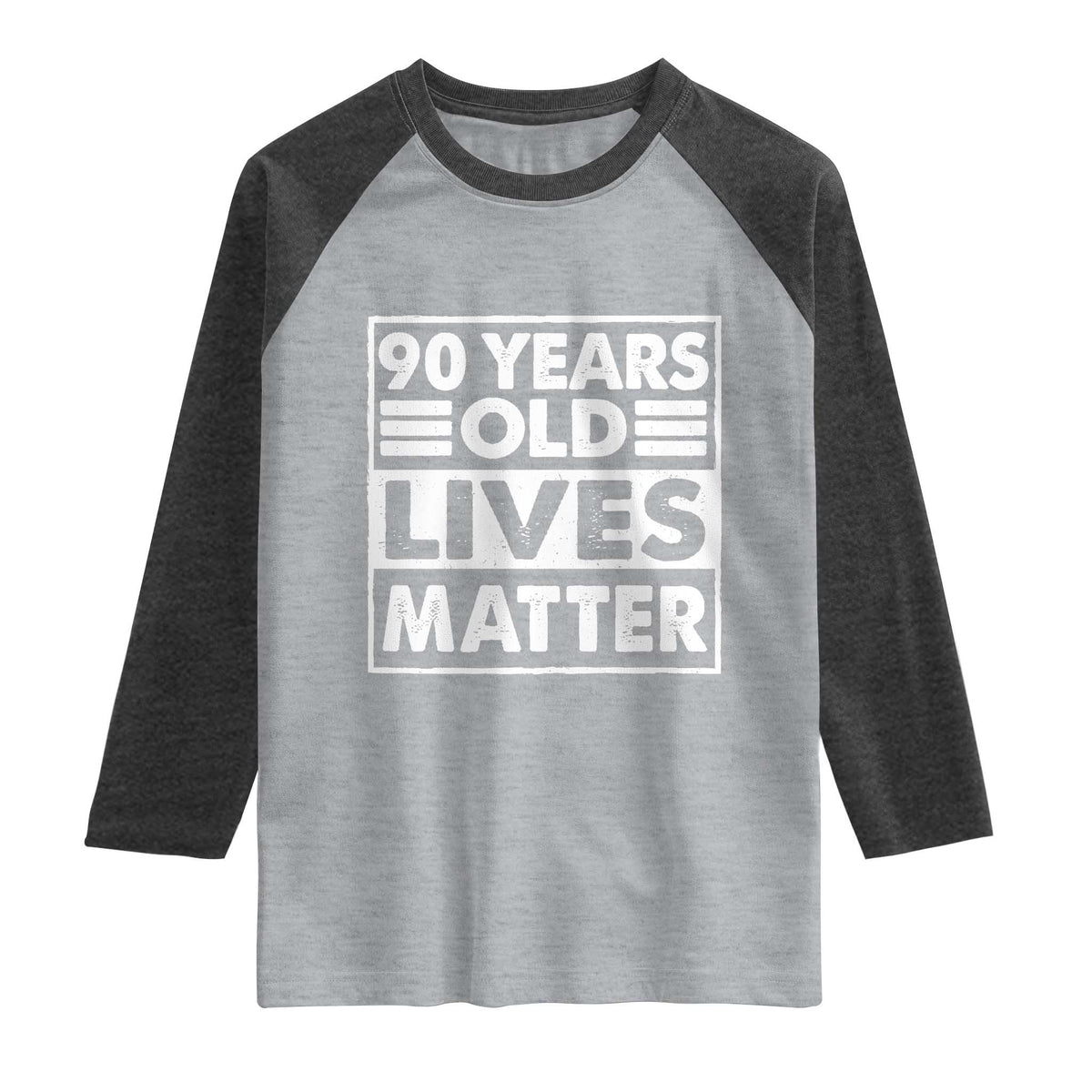 90th Birthday Raglan Shirt 90 Years Old Lives Matter Elderly Senior