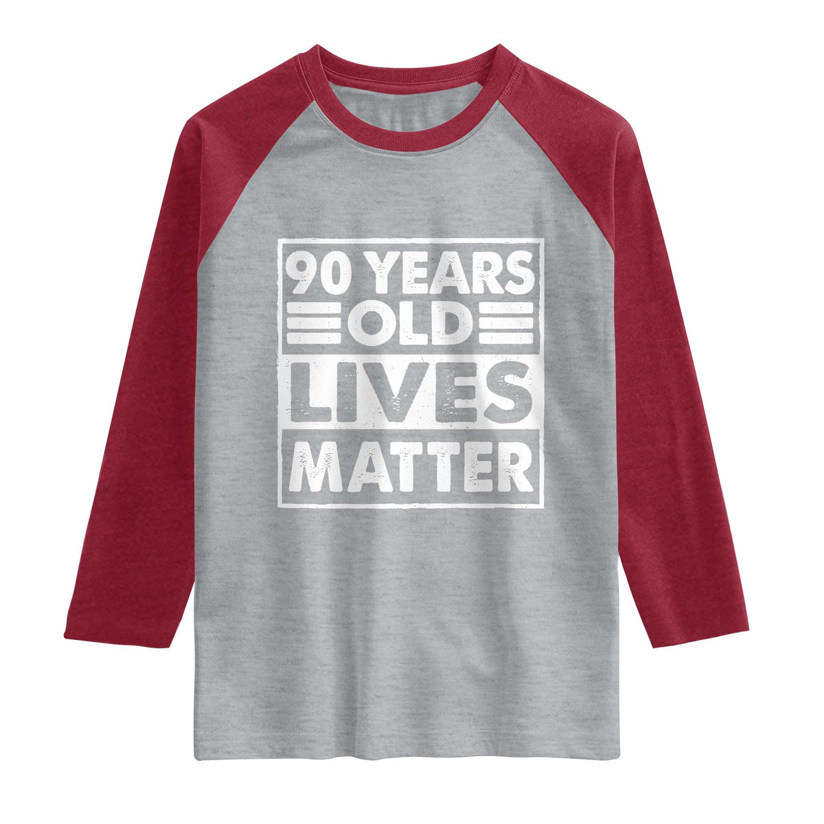 90th Birthday Raglan Shirt 90 Years Old Lives Matter Elderly Senior