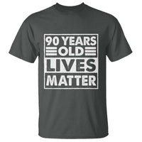 90th Birthday T Shirt 90 Years Old Lives Matter Elderly Senior