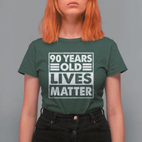90th Birthday T Shirt For Women 90 Years Old Lives Matter Elderly Senior