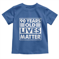 90th Birthday Toddler T Shirt 90 Years Old Lives Matter Elderly Senior