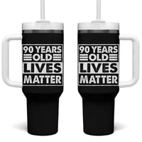 90th Birthday Tumbler With Handle 90 Years Old Lives Matter Elderly Senior