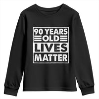 90th Birthday Youth Sweatshirt 90 Years Old Lives Matter Elderly Senior
