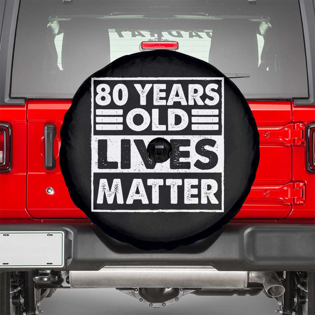 80th Birthday Spare Tire Cover 80 Years Old Lives Matter Elderly Senior