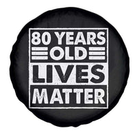 80th Birthday Spare Tire Cover 80 Years Old Lives Matter Elderly Senior
