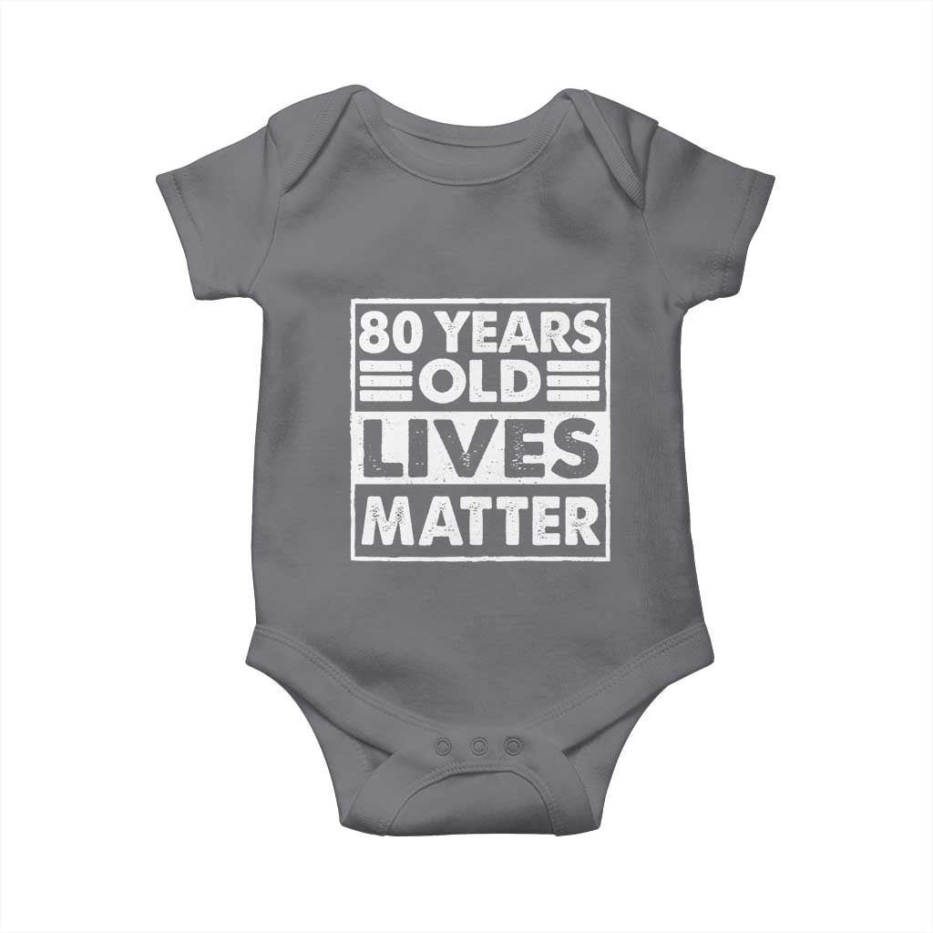 80th Birthday Baby Onesie 80 Years Old Lives Matter Elderly Senior