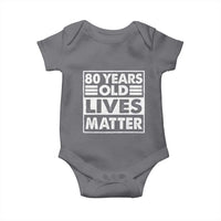 80th Birthday Baby Onesie 80 Years Old Lives Matter Elderly Senior
