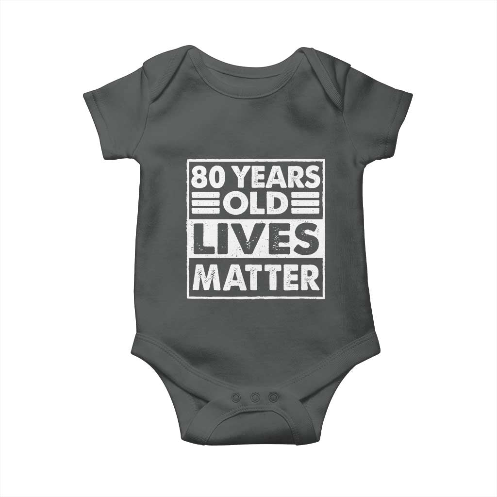 80th Birthday Baby Onesie 80 Years Old Lives Matter Elderly Senior