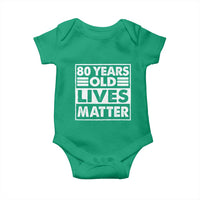 80th Birthday Baby Onesie 80 Years Old Lives Matter Elderly Senior