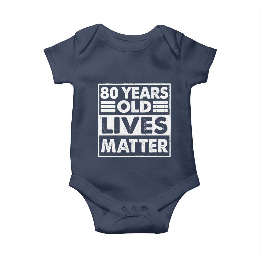 80th Birthday Baby Onesie 80 Years Old Lives Matter Elderly Senior