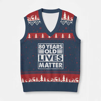 80th Birthday V-Neck Knit Sweater Vest 80 Years Old Lives Matter Elderly Senior