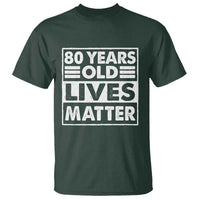 80th Birthday T Shirt 80 Years Old Lives Matter Elderly Senior