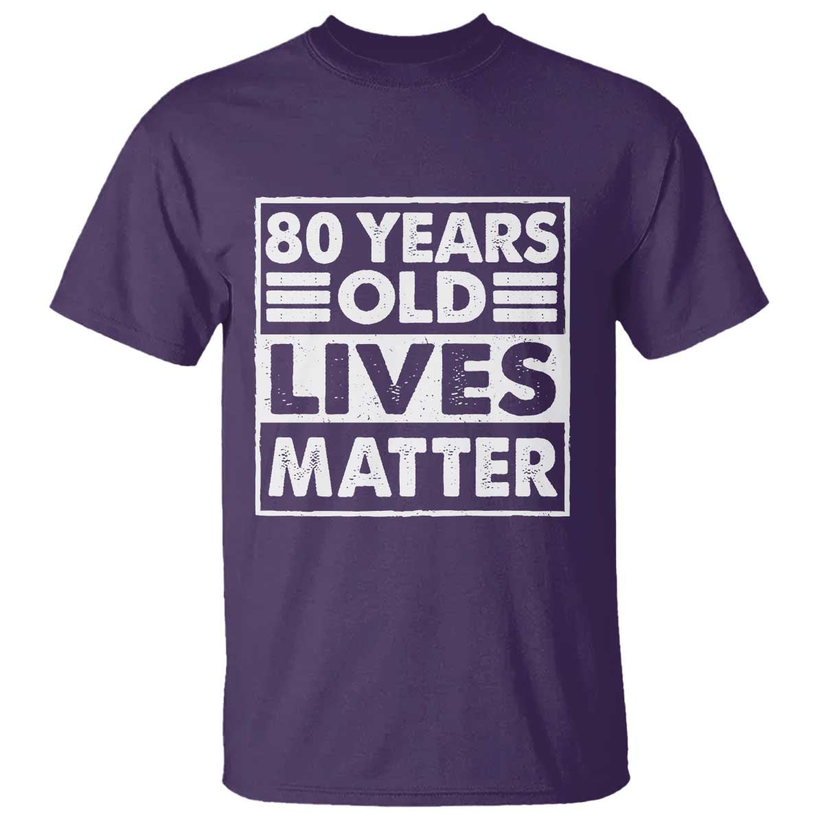 80th Birthday T Shirt 80 Years Old Lives Matter Elderly Senior