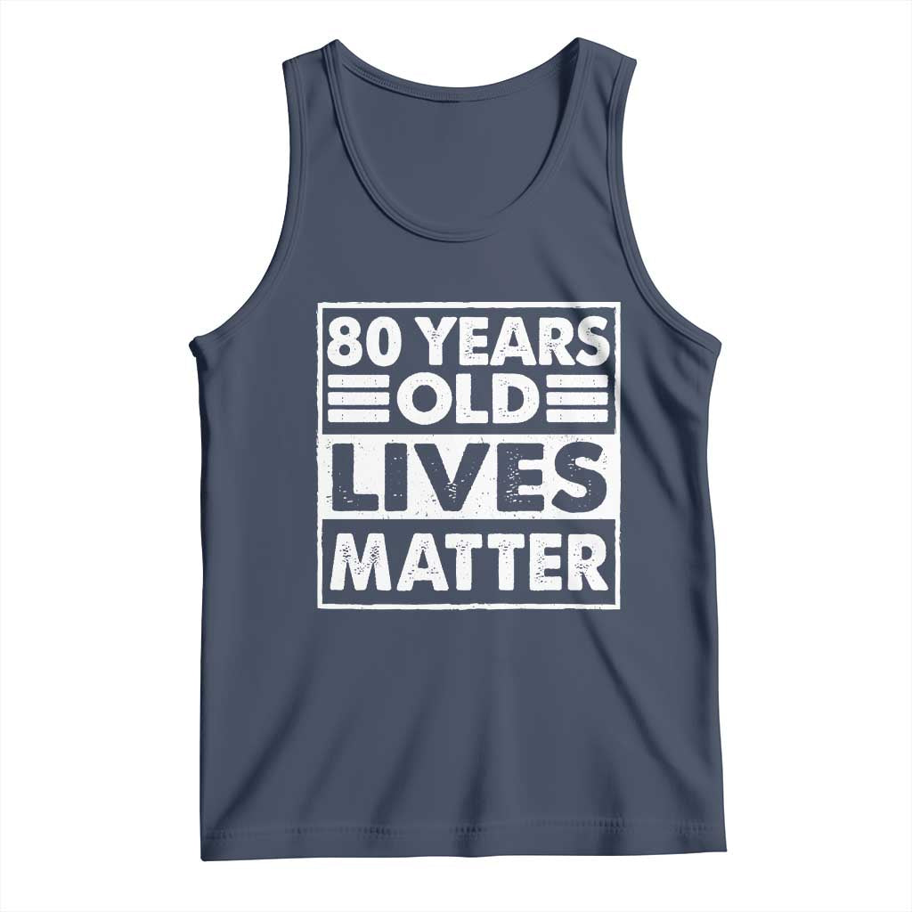 80th Birthday Tank Top 80 Years Old Lives Matter Elderly Senior
