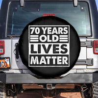 70th Birthday Spare Tire Cover 70 Years Old Lives Matter Elderly Senior
