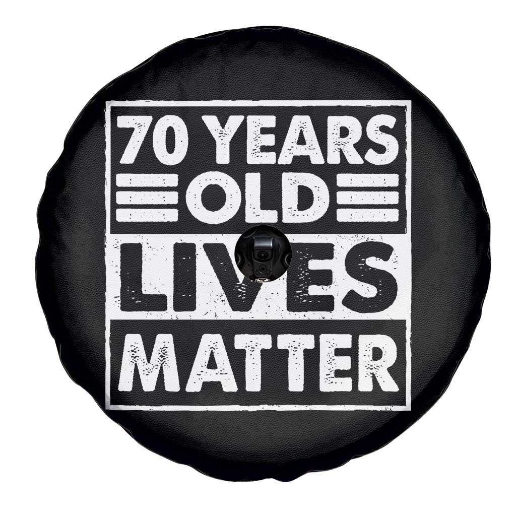 70th Birthday Spare Tire Cover 70 Years Old Lives Matter Elderly Senior
