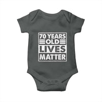 70th Birthday Baby Onesie 70 Years Old Lives Matter Elderly Senior