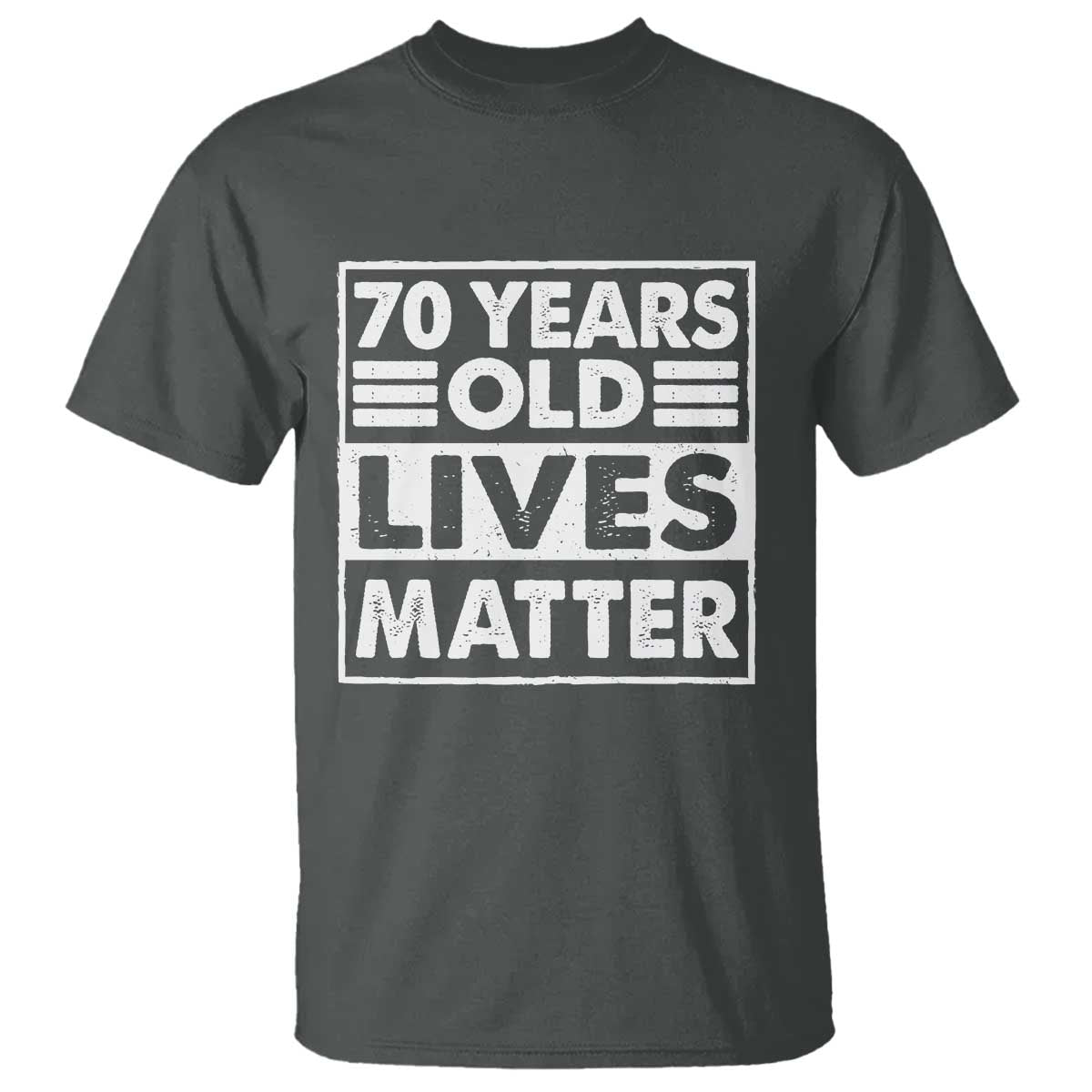 70th Birthday T Shirt 70 Years Old Lives Matter Elderly Senior