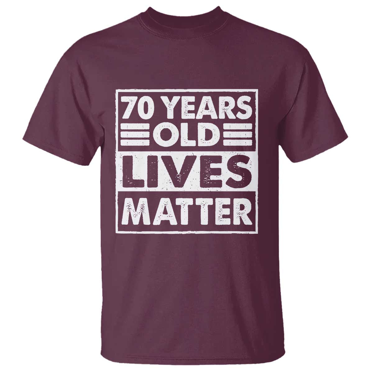 70th Birthday T Shirt 70 Years Old Lives Matter Elderly Senior