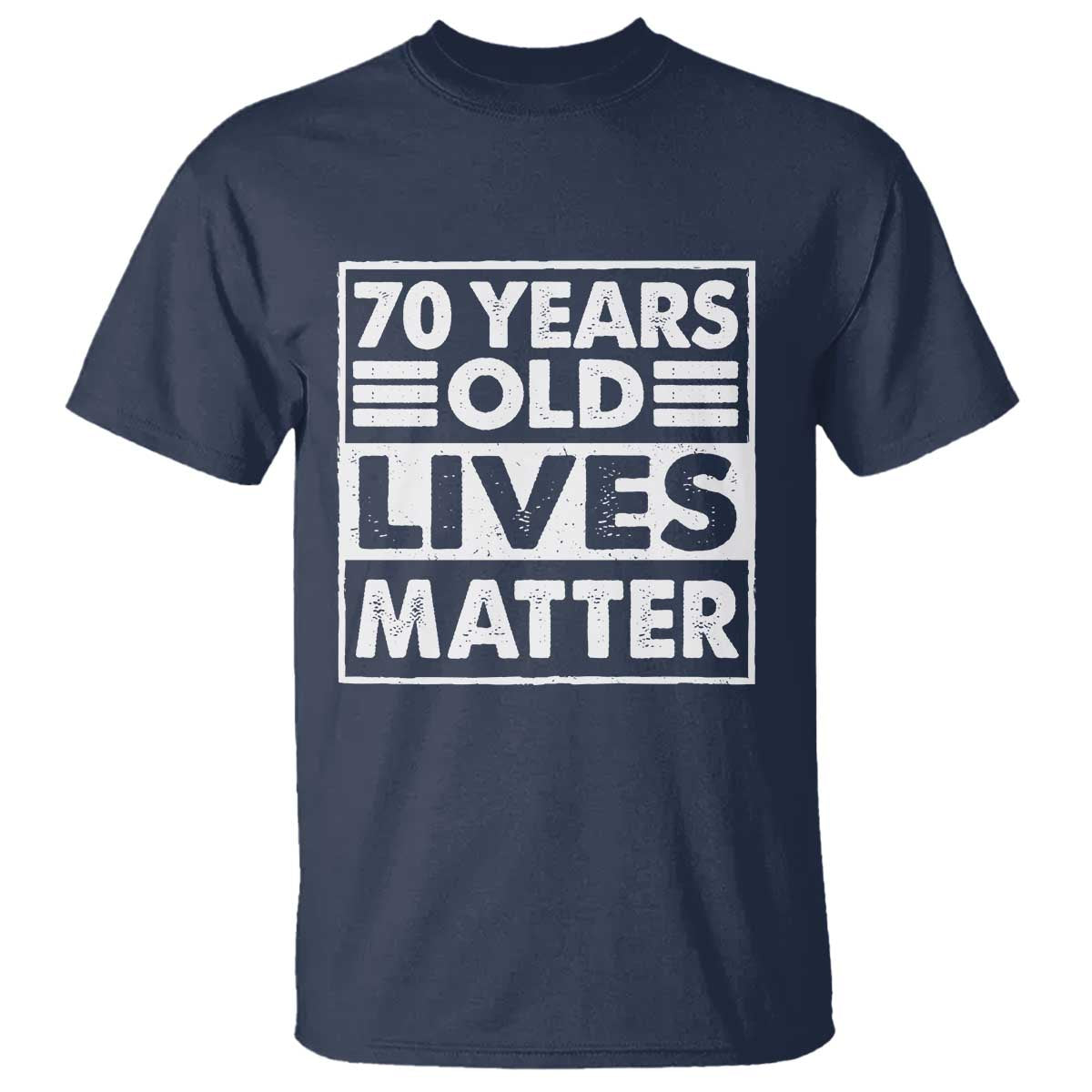 70th Birthday T Shirt 70 Years Old Lives Matter Elderly Senior