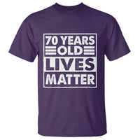 70th Birthday T Shirt 70 Years Old Lives Matter Elderly Senior