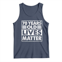 70th Birthday Tank Top 70 Years Old Lives Matter Elderly Senior