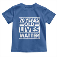70th Birthday Toddler T Shirt 70 Years Old Lives Matter Elderly Senior