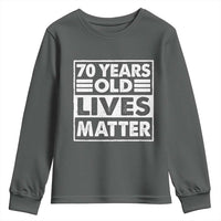 70th Birthday Youth Sweatshirt 70 Years Old Lives Matter Elderly Senior
