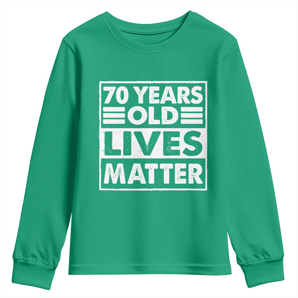 70th Birthday Youth Sweatshirt 70 Years Old Lives Matter Elderly Senior