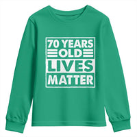 70th Birthday Youth Sweatshirt 70 Years Old Lives Matter Elderly Senior