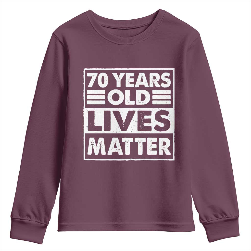 70th Birthday Youth Sweatshirt 70 Years Old Lives Matter Elderly Senior