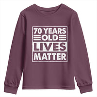 70th Birthday Youth Sweatshirt 70 Years Old Lives Matter Elderly Senior
