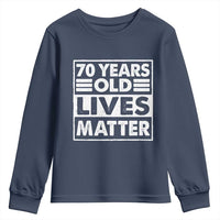 70th Birthday Youth Sweatshirt 70 Years Old Lives Matter Elderly Senior
